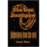 The Iron Southpaw by Jason Hunt