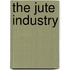 The Jute Industry