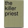 The Killer Priest by Norman Donaldson