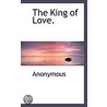 The King Of Love. door . Anonymous