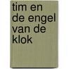 Tim en de engel van de klok by A. Matthews
