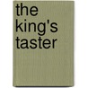 The King's Taster door Kenneth Oppel
