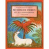 Mythische dieren uit alle windstreken door Margaret Mayo