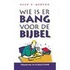 Wie is er bang voor de Bijbel