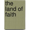 The Land Of Faith by James Mudge