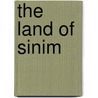 The Land Of Sinim door Walter Macon Lowrie