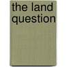 The Land Question door Czechoslovakia Cizineck� Ͽ