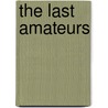 The Last Amateurs by John Feinstein