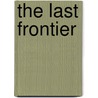 The Last Frontier by Antony Kamm