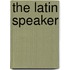 The Latin Speaker