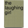 The Laughing Girl door Robert W. Chambers