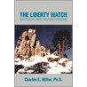 The Liberty Watch door Charles E. Miller