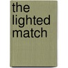 The Lighted Match door Charles Neville Buck