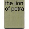The Lion of Petra door Talbot Mundy