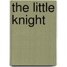 The Little Knight door N. Stather