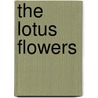 The Lotus Flowers door Ellen Voigt