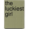 The Luckiest Girl door Beverly Cleary