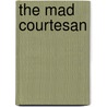 The Mad Courtesan door Edward] [Marston