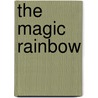 The Magic Rainbow door Anne Rogers