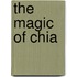 The Magic of Chia
