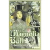The Magnolia Ball by Rebecca T. Nunn