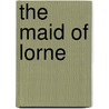 The Maid Of Lorne door Terri Brisbin