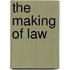 The Making Of Law