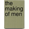 The Making Of Men by Josiah Waters Coombes