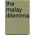 The Malay Dilemma