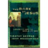 The Mark Of Jesus door Timothy George