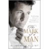 The Mark of a Man door Elisabeth Elliot