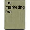 The Marketing Era door Kalman Applbaum