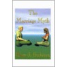 The Marriage Myth door Henry A. Buchanan