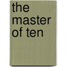 The Master Of Ten door Kirk Alexander
