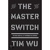 The Master Switch door Tim Wu
