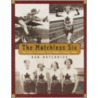 The Matchless Six by Ron Hotchkiss