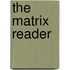 The Matrix Reader