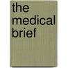 The Medical Brief door Onbekend