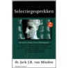 Alles over selectiegesprekken by Jack.J.R. van Minden