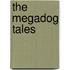 The Megadog Tales
