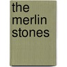 The Merlin Stones door Gerry Woodhouse