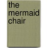 The Mermaid Chair by Tony Flynn