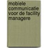 Mobiele communicatie voor de facility managere