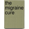 The Migraine Cure door Sergey A. Dzugan