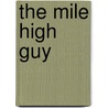 The Mile High Guy by Marisa Mackle