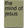 The Mind Of Jesus door John Ross MacDuff