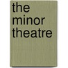The Minor Theatre by Samuel Foote
