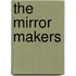 The Mirror Makers