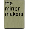 The Mirror Makers door Stephen Fox