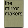 The Mirror Makers by Stephen Fox
